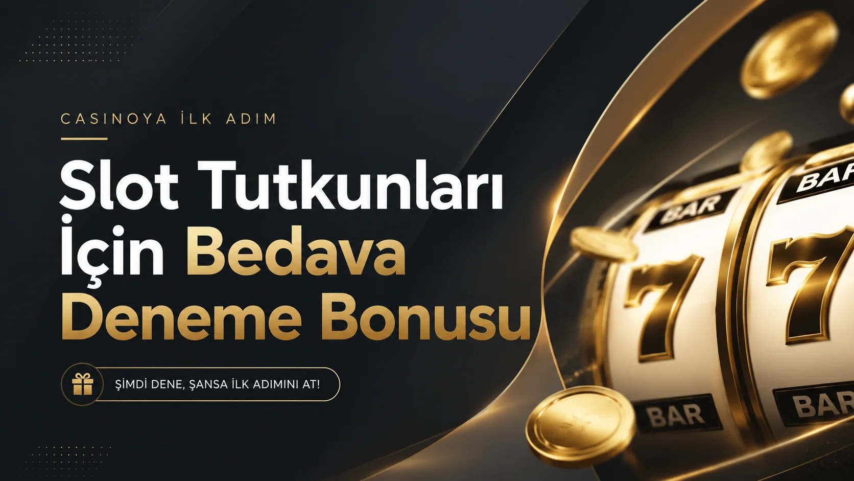 Casinoya İlk Adım Slot Tutkunları İçin Bedava Deneme Bonusu