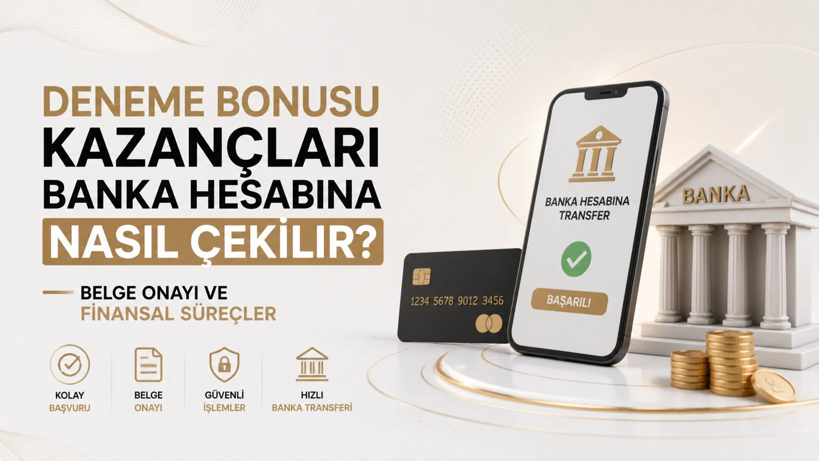 Deneme Bonusu Kazançları Banka Hesabına Nasıl Çekilir? Belge Onayı ve Finansal Süreçler