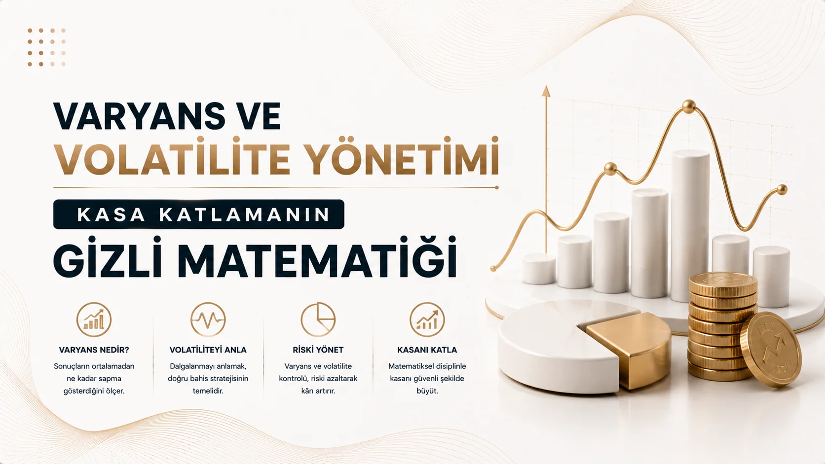 Varyans ve Volatilite Yönetimi: Kasa Katlamanın Gizli Matematiği